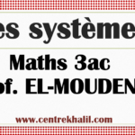 Les systèmes cours maths 4 semestre2 3ac